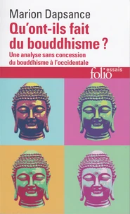 Qu'ont-ils fait du bouddhisme ?
