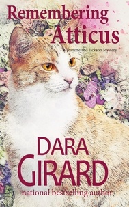 Dara Girard - Remembering Atticus - Jeanette and Jackson Mystery, #1.