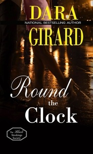  Dara Girard - Round the Clock - The Black Stockings Society, #4.