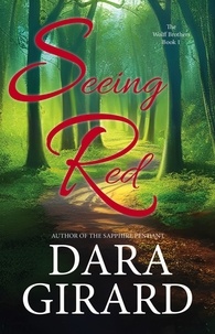  Dara Girard - Seeing Red - The Wolff Brothers, #1.
