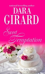 Dara Girard - Sweet Temptation - It Happened One Wedding, #3.