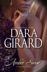  Dara Girard - The Amber Stone - A Clifton Sister Novel, #2.