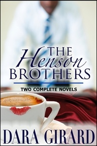  Dara Girard - The Henson Brothers: Two Complete Novels - A Henson Series Novel.