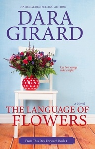  Dara Girard - The Language of Flowers - From This Day Forward, #1.