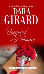  Dara Girard - Unexpected Pleasure - It Happened One Wedding, #1.