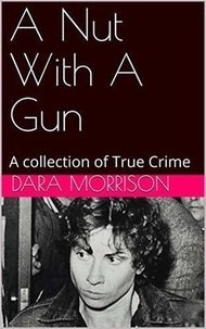  Dara Morrison - A Nut With A Gun.