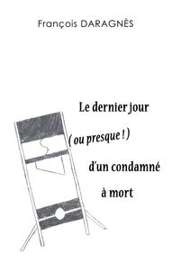 Le dernier jour (ou presque) d'un condamné à mort