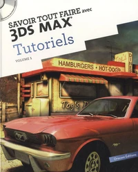 Savoir tout faire avec 3DS MAX Tutoriels
