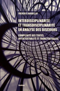 Interdisciplinarité et transdisciplinarité en analyse des discours