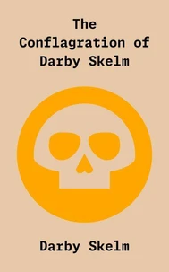 The Conflagration of Darby Skelm