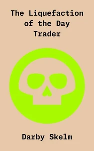 The Liquefaction of the Day Trader