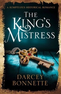Darcey Bonnette - The King’s Mistress.