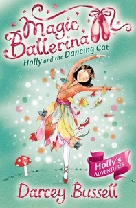 Darcey Bussell - Holly and the Dancing Cat.