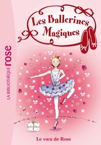 Darcey Bussell - Les ballerines magiques Tome 12 : Le voeu de Rose.