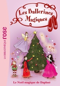 Darcey Bussell - Les ballerines magiques Tome 14 : Le Noël magique de Daphné.