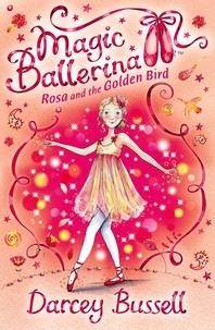 Darcey Bussell - Rosa and the Golden Bird.
