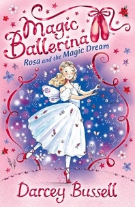 Darcey Bussell - Rosa and the Magic Dream.
