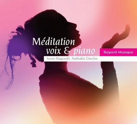  DARCHE N / MAGOUET A - Méditation - Voix et piano.