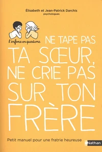 Ne tape pas ta soeur, ne crie pas sur ton frère