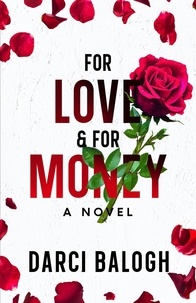  Darci Balogh - For Love &amp; For Money - Love &amp; Marriage, #2.