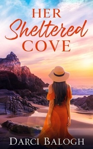  Darci Balogh - Her Sheltered Cove - Dream Come True, #3.