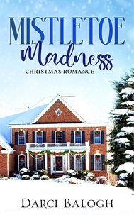  Darci Balogh - Mistletoe Madness - Sweet Holiday Romance, #3.