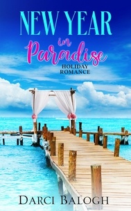  Darci Balogh - New Year in Paradise - Sweet Holiday Romance, #4.