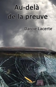Darcie Lacerte - Au-delà de la preuve.