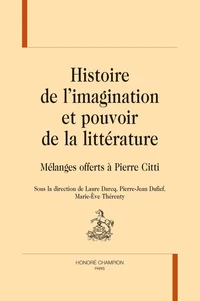 Histoire de l’imagination et pouvoir de la littérature