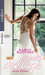 Darcy Maguire - Objectif mariage - Une passion secrète - Un mensonge d'amour - Fiançailles impromptues.