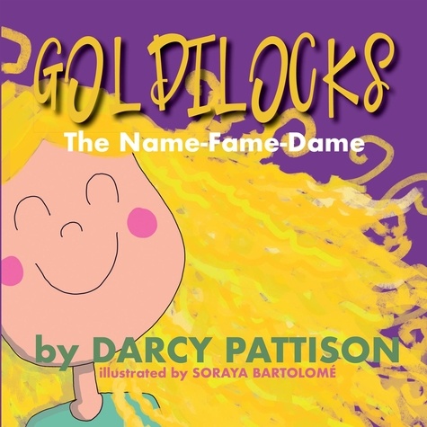  Darcy Pattison - Goldilocks: The Name Fame Dame.