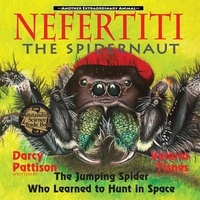 Darcy Pattison et  Valerie Tisnes - Nefertiti, the Spidernaut - Another Extraordinary Animal, #3.