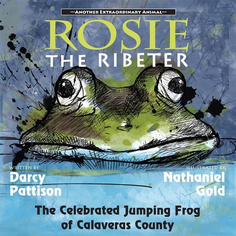  Darcy Pattison et  Nathaniel Gold - Rosie, the Ribeter - Another Extraordinary Animal, #4.