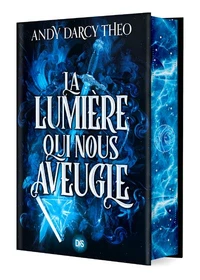 La Lumière qui nous aveugle
