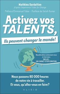 Activez vos talents, ils peuvent changer le monde !