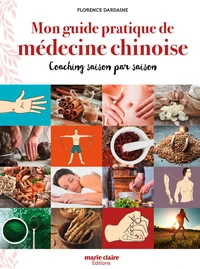 Mon guide pratique de la médecine chinoise