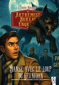 ARTHEMISE BUREAU ENQUETE - T06 - Danse avec le loup du Gévaudan