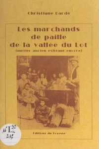 Les marchands de paille de la vallée du Lot, métier ancien existant encore