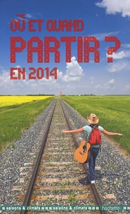 Où et quand partir en 2014 ?
