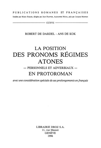 La position des pronoms régimes atones, personnels et adverbiaux, en protoroman (avec une considération spéciale de ses prolongements en français)