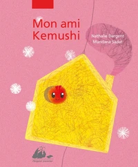 Mon ami Kemushi