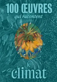 100 œuvres qui racontent le climat