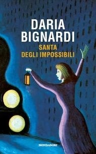 Daria Bignardi - Santa degli impossibili.