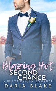  Daria Blake - Blazing Hot Second Chance - Blaze Family Romance, #11.