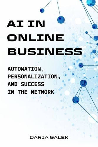  Daria Gałek - AI in Online Business: Automation, Personalization, and Success in the Network.