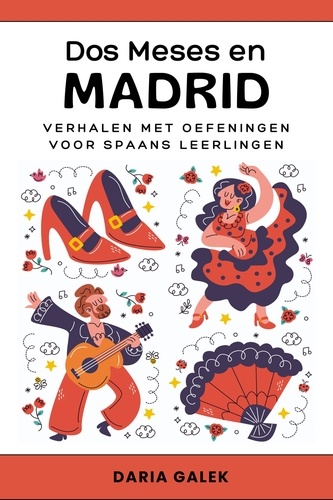  Daria Galek - Dos Meses en Madrid: Verhalen met Oefeningen voor Spaans Leerlingen.