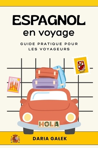  Daria Gałek - Espagnol en voyage: Guide pratique pour les voyageurs.