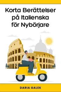 Korta Berättelser på Italienska för Nybörjare
