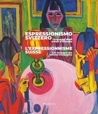 Daria Jorioz et Andrea Lutz - L'expressionnisme suisse - Les langages des artistes transalpins.