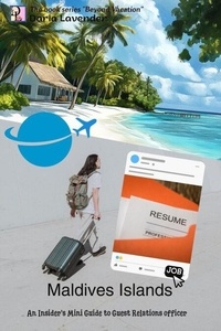 Téléchargement gratuit du manuel en allemand Beyond Vacation. Maldives. An insider's guide to Guest Relation Officer 9798227066909 MOBI en francais